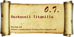 Oszkocsil Titanilla névjegykártya